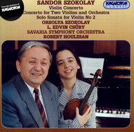 Szokolay: Violin Concerto / Concerto for 2 Violins / Violin Sonata No. 2
