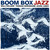 Boom Box: Jazz