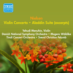 Nielsen, C.: Violin Concerto / Aladdin Suite (Excerpts) (Menuhin, Woldike, Felumb) (1952, 1957)