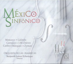 Orchestral Music (Mexican) - Moncayo, J.P. / Carrasco, A. / Chavez, J.M. / Marquez, A. / Castro, R. / Galindo, D.B. / Zyman, S.