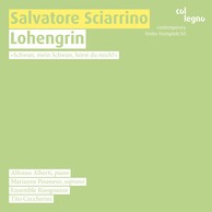 Sciarrino, S.: Lohengrin / 2 Notturni Crudeli / Vento D'Ombra