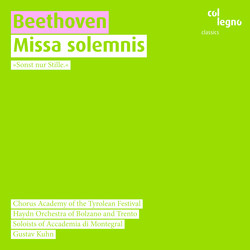 Beethoven, L. Van: Missa Solemnis (Kaiserfeld, Haselbock, Wittekind, Li, Chorus Academy of the Tyrolean Festival, Bolzano-Trento Haydn Orchestra, Kuhn