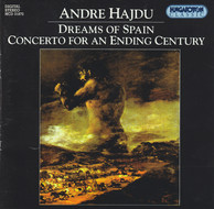 Hajdu: Dreams of Spain / Concerto for an Ending Century