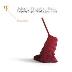 Bach: Leipzig Organ Works 1723-1750