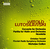 Lutoslawski: Concerto for Orchestra; Partita for Violin and Orchestra; Novelette