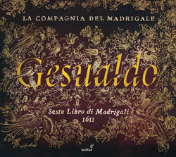 Carlo Gesualdo da Venosa: Sesto Libro di Madrigali (1611)