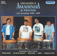 Amadinda Percussion Group: Legacies 5 - Live Recordings 1989-1999