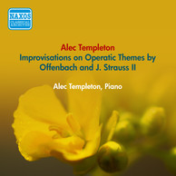 Piano Recital: Templeton, Alec - Improvisations On Operatic Themes by Offenbach and J. Strauss Ii (1953)