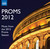 Proms 2012 - Music from the 2012 Proms Season