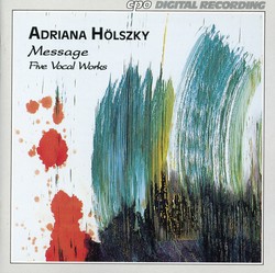 Holszky: Message (Five Vocal Works)