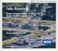 Nowowiejski: Organ Symphonies, Op. 45, Nos. 4, 6 and 7 - Organ Concerto, Op. 56, No. 4