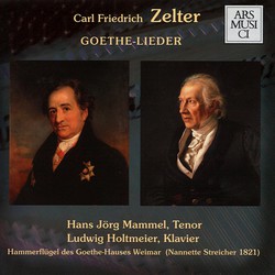 Zelter: Goethe-Lieder, Vol. 1