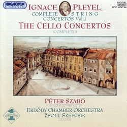 Pleyel: String Concertos (Complete), Vol. 1 - Cello Concertos