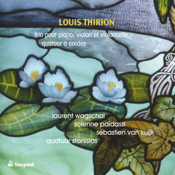 Thirion: Trio pour piano, violon et violoncelle & Quatuor à cordes