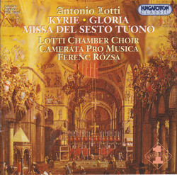 Lotti: Kyrie in B Major / Gloria in D Major / Missa Del Sesto Tuono