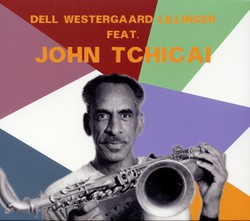 Dell Westergaard Lillinger feat. John Tchicai