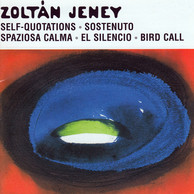 Jeney: Spaziosa Calma / Madarhivogato / Onidezetek / El Silencio / Sostenuto
