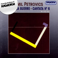 Petrovics: C'Est La Guerre / Cantata No. 6