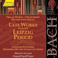 Johann Sebastian Bach - Late Works from the Leipzig Period