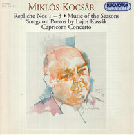 Kocsar: Repliche Nos. 1-3 / Music of the Seasons / Songs On Poems by Lajos Kassak