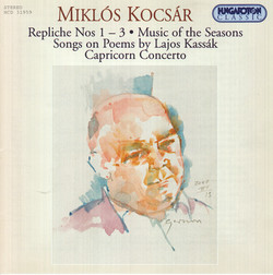Kocsar: Repliche Nos. 1-3 / Music of the Seasons / Songs On Poems by Lajos Kassak