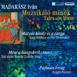 Madarasz: King Matthias and the Taylor / Tale About Sounds / Knight Pazman