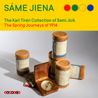 Sáme jiena: The Karl Tirén Collection of Sami Joik - The Spring Journeys of 1914