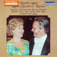 Agay, Karola: Songs by Stradella, Caccini, Scarlatti, Britten and Others, and Hungarian Love Songs