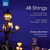 48 Strings: Music for 1, 2, 4 & 12 Cellos