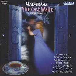 Madarasz, I.: Last Waltz (The) [Opera]