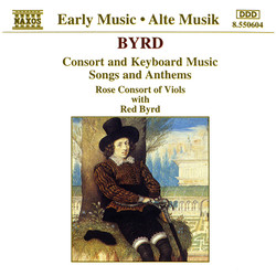 Byrd: Consort and Keyboard Music / Songs and Anthems