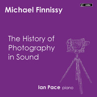 Finnissy: The History of Photography in Sound