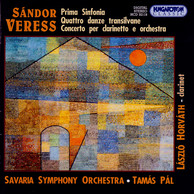 Veress: Symphony No. 1 / 4 Danze Transilvane / Clarinet Concerto