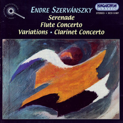 Szervanszky: Serenade / Variations / Flute Concerto / Clarinet Concerto