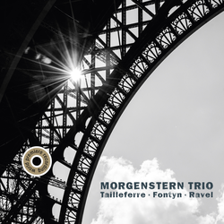 Morgenstern Trio: Tailleferre, Fontyn & Ravel