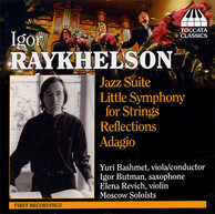 Raykhelson: Jazz Suite / Little Symphony in G Minor / Reflections / Adagio