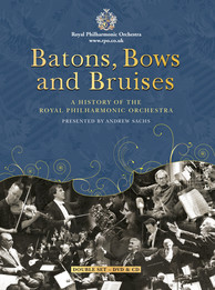 Batons, Bows and Bruises: A History of the Royal Philharmonic Orchestra