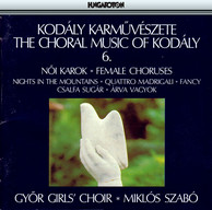 Kodaly: Choral Works, Vol. 6: Female Choruses