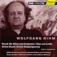 Wolfgang Rihm - Musik für Oboe und Orchester, Styx und Lethe, Dritte Musik & Erster Doppelgesang