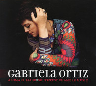 Ortiz: Aroma foliando; Southwest Chamber Music
